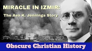 Miracle In Izmir The Asa K. Jennings Story