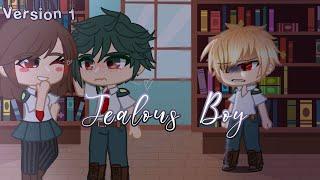 Bnha  Jealous Jealous Jealous Boy  BkDk  V1