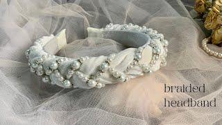 Braided Velvet Headband  Pearl headband  How to make braided headband