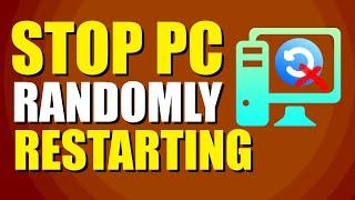 How To Stop PC From Randomly Restarting Quick Method