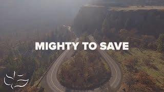 Mighty To Save  Maranatha Music Lyric Video