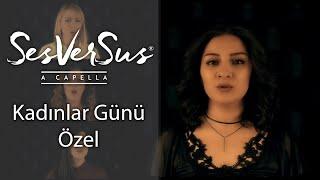 Kadınlar Günü Özel - SesVerSus A Capella