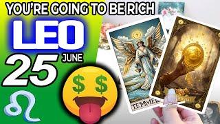 Leo ️ YOU’RE GOING TO BE RICH  horoscope for today JUNE 25 2024 ️ #leo tarot JUNE 25 2024