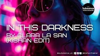 Clara La San - In This Darkness Kishan Edit