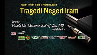 Kajian Tematik  Tragedi Negeri Iram - Ustadz Dr. Muamar Maruf Lc. MA hafizohullah