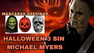 Halloween 3 Una Pelicula de Halloween SIN MICHAEL MYERS Explicacion