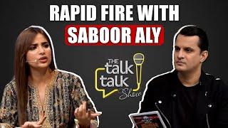 Rapid Fire with Saboor Aly  Saboor Aly  The Talk Talk Show