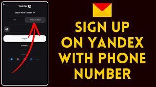 How to Sign up in Yandex with Phone Number 2024