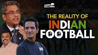 Indian Footballs President Exposes Indian Football On A Discussion