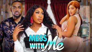 MESS WITH ME Full Movie EBUBE NWAGBO EDDIE WATSON PRINCESS CHIDINMA 2024 NIGERIAN MOVIES