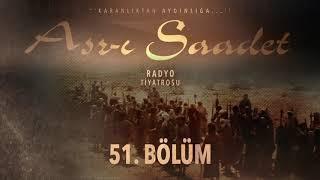 51. Bölüm  Asr-ı Saadet Radyo Tiyatrosu - Bayram