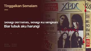 XPDC - Tinggalkan Semalam Official Lyric Video