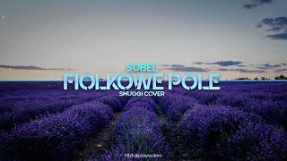 Sobel - Fiołkowe Pole Smuggi Cover prod. Fair Play