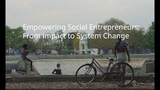 Empowering Social Entrepreneurs – from Impact to system change