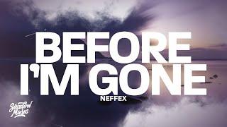 NEFFEX - Before Im Gone Lyrics