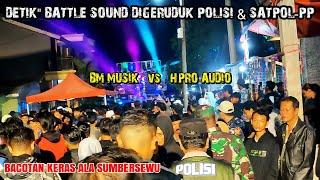 Battle sound didatangi polisi‼️Battle sengit HPRO vs BM MUSIK bacotan keras ala smbrsewu