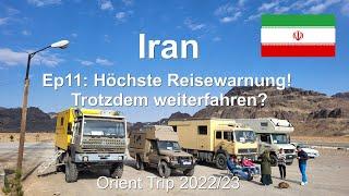 Ep11 Höchste Reisewarnung Trotzdem weiterfahren?  Iran  Orient Trip 2223