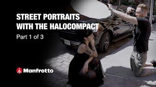 Street Portraits with the HaloCompact. Part 1 of 3  Lighting Solutions  Manfrotto