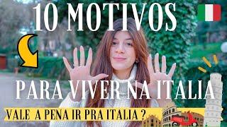 VALE A PENA MORAR NA ITALIA?  10 Motivos para viver na Italia