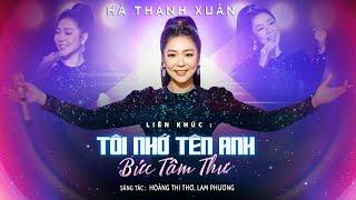 Liên Khúc TÔI NHỚ TÊN ANH - BỨC TÂM THƯ  Hà Thanh Xuân  Official Music Video