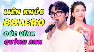 LIÊN KHÚC BOLERO ĐỨC VĨNH - QUỲNH ANH  TỔNG HỢP NHỮNG CA KHÚC XUẤT SẮC NHẤTTUYỆT ĐỈNH SONG CA NHÍ