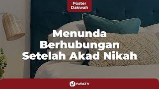 Hukum Menunda Hubungan Suami Istri yang Baru Nikah Menunda Malam Pertama - Poster Dakwah Yufid TV