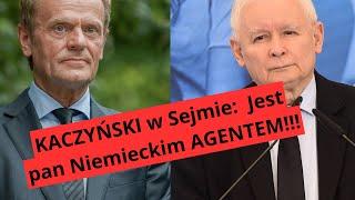 Kaczyński do TUSKA - JEST PAN NIEMIECKIM AGENTEM 11.12.2023