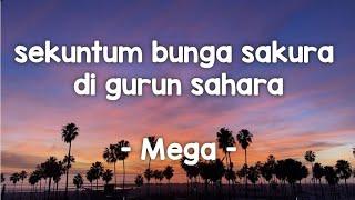 sekuntum bunga sakura di gurun sahara - Mega lirik #mega #jiwangrock90an #jiwang90an #jiwangkarat