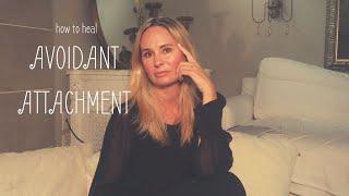 HOW TO HEAL AVOIDANT ATTACHMENT  EXPECTING REJECTION