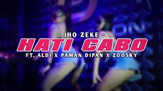 HATI CABO - JHO ZEKE X ALDY X PAMAN DIPAN X ZOOSKY  VIDEO MUSIC OFFICIAL