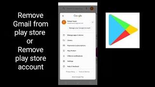 how to remove gmail from play store account on android phone