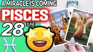 Pisces  A MIRACLE IS COMING  horoscope for today JUNE 28 2024  #Pisces tarot JUNE 28 2024