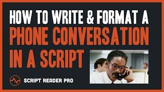 How to Write a Phone Conversation in a Screenplay Script Formatting 101  Script Reader Pro