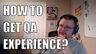 How to get QA Experience  How do I become a QA with no experience?