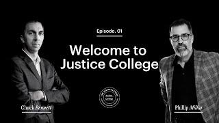 Welcome to Justice College with Phillip Millar and Chuck Bennett