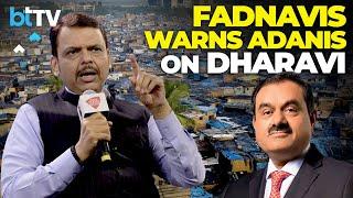 Fadnavis’ Explosive Claim Dharavi Contract Will Be Taken Back If Adanis Deviate From Contract