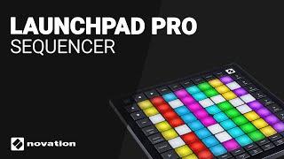 The LAUNCHPAD PRO SEQUENCER complete deep dive guide tutorial