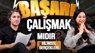 BAŞARI ÇALIŞMAK MIDIR?  Başarının Arkasındaki Bilimsel Gerçekler 