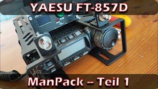 YAESU FT-857D ManPack Teil 1 Was Wieso Warum ... #yaesu #manpack #abbree #offgrid #notfunk