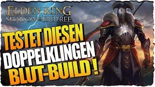 Probiert diesen geilen Blut-Build aus  Elden Ring Shadow of the Erdtree