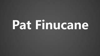 How To Pronounce Pat Finucane