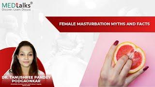 Female Masturbation Myth and Facts  महिला हस्तमैथुन मिथक और तथ्य