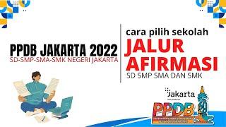 PPDB JAKARTA 2022  CARA PILIH SEKOLAH JALUR AFIRMASI JENJANG SD SMP SMA SMK NEGERI JAKARTA