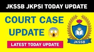 JKPSI Court Case Today Update  GOOD News For JKSSB Aspirants  JKSSB Court Case Update