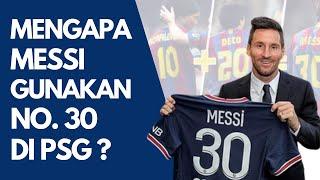 Mengapa Lionel Messi Gunakan Nomor Punggung 30 Di Paris Saint Germain?