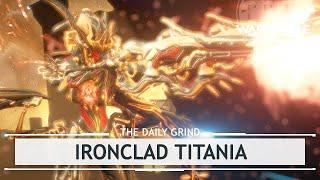Warframe Ironclad Titania Reworks & Build vs lvl 200+ thedailygrind