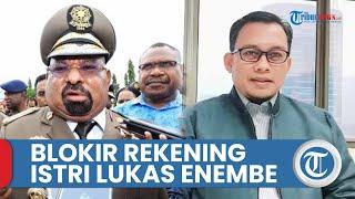 KPK Blokir Rekening Istri Gubernur Papua Lukas Enembe