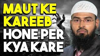 Maut Ke Kareeb Hone Per Kiya Kare By @AdvFaizSyedOfficial