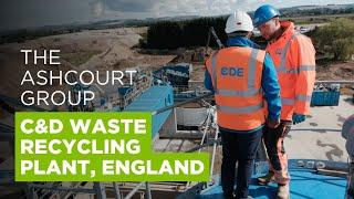 The Ashcourt Group 100tph C&D Waste Recycling Plant in England