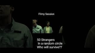 50 Strangers kept hostage in a circle among them who will survive  Filmy Session